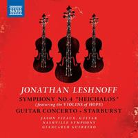 Naxos Symphony No.4 'Heichalos'/Guitar Concerto/Starburst - Jason Vieaux - Nashville Symphon