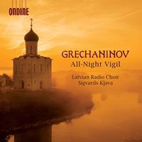Ondine Grechaninov: All-Night Vigil - Latvian Radio Choir & Sigvards K