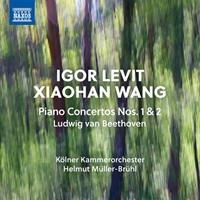 Naxos Beethoven: Piano Concertos Nos. 1 & 2 - Igor Levit / Xiaohan Wang