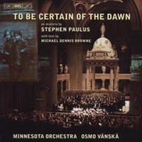 Bis To Be Certain Of The Dawn [oratorio] - Osmo Vanska - Minnesota Orchestr