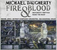Naxos Daugherty: Fire & Blood - Kavafian/jarvi/detroit So
