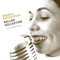 Proprius/Prophone Ballad Collection - Gustafsson-rigmor