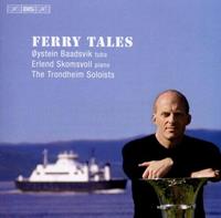 Bis Ferry Tales - Oystein Baadsvik- Tuba; Erlend S