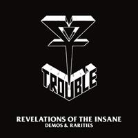 Napalm Records Revelations Of The Insane: Demos & Rarities - Trouble