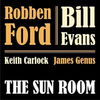 The Sun Room - Robben Ford & Bill Evans