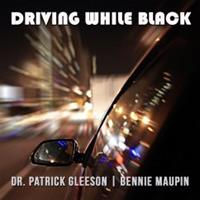 Mvd Driving While Black - Bennie Maupin & Dr. Patrick Glee
