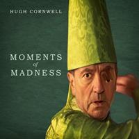 HIS Moments Of Madness - Hugh Cornwell