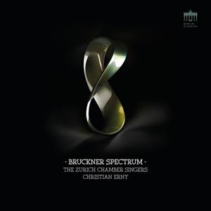 Berlin Classics Bruckner Spectrum - Zurich Chamber Singers