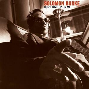Solomon Burke - Don't Give Up On Me - 20th Anniversary Edition (CD)