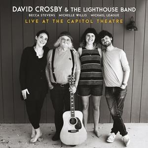 Bmg Rights Management Live At The Capitol Theatre - David Crosby & The Lighthouse Ba