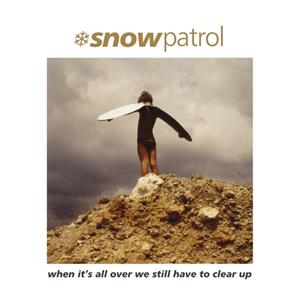 Jeepster When It's All Over We Still Have To Clear Up - Snow Patrol