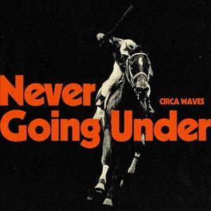 Lower Third Never Going Under - Circa Waves
