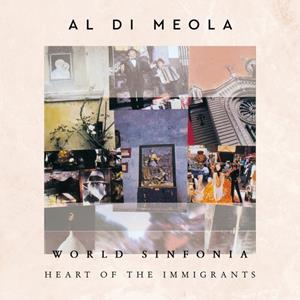 Earmusic World Sinfonia: Heart Of The Immigrants - Al Di Meola