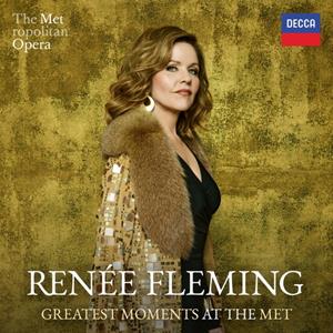 Decca Greatest Moments At The Met - Renee Fleming / The Metropolitan