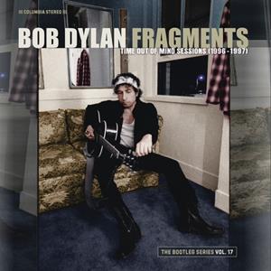 Columbia/Legacy Fragments: Time Out Of Mind Sessions (1996-1997) : The Bootleg Series Vol. 17 - Bob Dylan