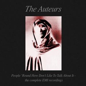 Cherry Red People 'Round Here Don't Like To Talk About It (The Complete Emi Recordings) - The Auteurs
