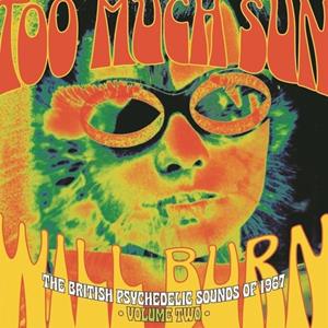Too Much Sun Will Burn: British Psychedelic Sounds Of 1967 Vol.2 - V/a (various Artists)