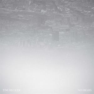 Kranky No Highs - Tim Hecker
