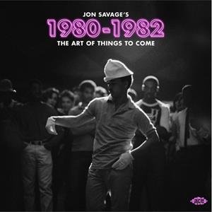 ACE Jon Savage's 1980-1982 - V/a (various Artists)