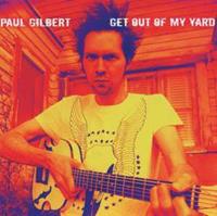 Mascot Get Out Of My Yard - Paul Gilbert