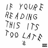 Universal If You're Reading This It's Too Late - Drake