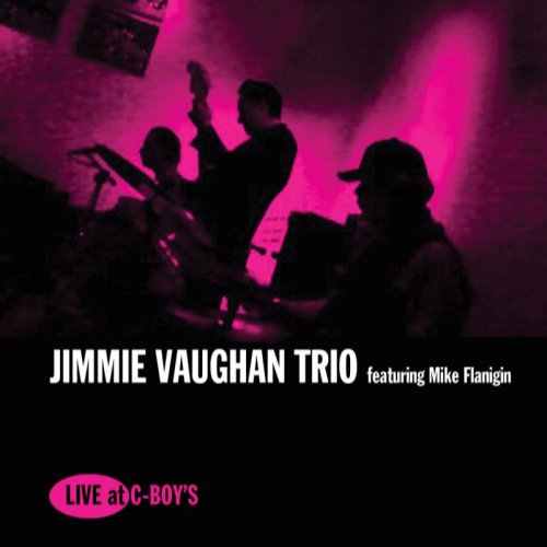 Proper Live At C-Boy's - Jimmie Vaughan Trio