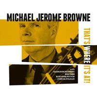 BROWNE, Michael Jerome - That's Where It's At (CD)