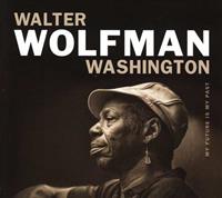 Anti My Future Is My Past - Walter Wolfman Washington