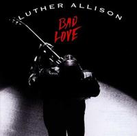 Ruf Bad Love - Luther Allison