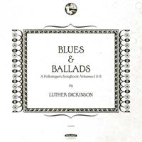 New West Records Blues & Ballads Vol.1&2 - Luther Dickinson