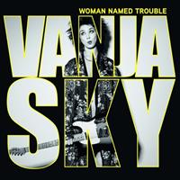 Ruf Woman Named Trouble - Vanja Sky
