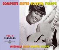 Fremeaux & Associes Integrale Vol. 4 : 1951-1953 - Sister Rosetta Tharpe