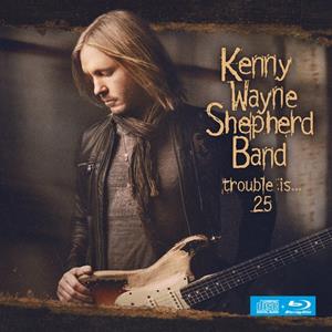 Provogue Trouble Is... 25 - Kenny Wayne Shepherd Band