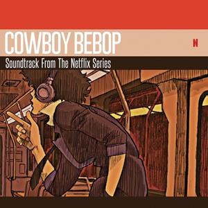 Milan Cowboy Bebop (Soundtrack From The Netflix Original Series) - Seatbelts