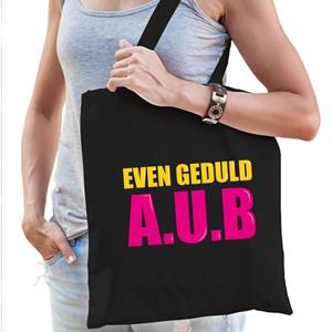 Bellatio Even geduld A.U.B cadeau tas zwart voor dames cadeau katoenen tas Zwart