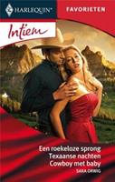 Een roekeloze sprong ; Texaanse nachten ; Cowboy met baby