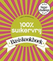 100% suikervrij: 100% suikervrij basiskookboek - Carola van Bemmelen