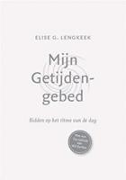 Mijn getijdengebed - Elise G. Lengkeek