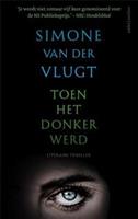 Toen het donker werd - Simone van der Vlugt