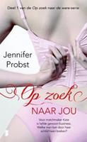 Op zoek naar de ware: Op zoek naar jou - Jennifer Probst