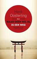 Waar geen wil is, is een weg - Henk Oosterling - ebook