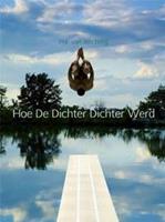 Hoe de Dichter Dichter werd - Pol van den Berg