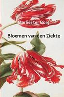 Bloemen van een Ziekte - Marlies ter Borg