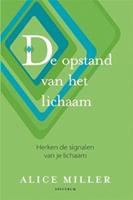 Opstand van het lichaam - Alice Miller