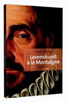 Levenskunst Ã la Montaigne - Ronald Wolbink