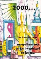 2000 Voorspellingen voor het jaar tweeduizend en daarna - Jan C. van der Heide - ebook