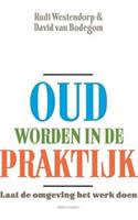 Oud worden in de praktijk - Rudi Westendorp en David van Bodegom