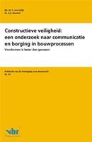 Constructieve veiligheid: een onderzoek naar communicatie en borging in bouwprocessen