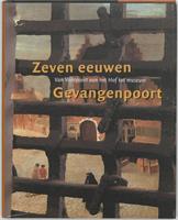 Zeven eeuwen Gevangenpoort