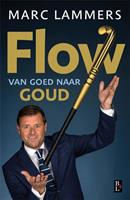 Flow - van goed naar goud - Marc Lammers en Ton Hendrickx